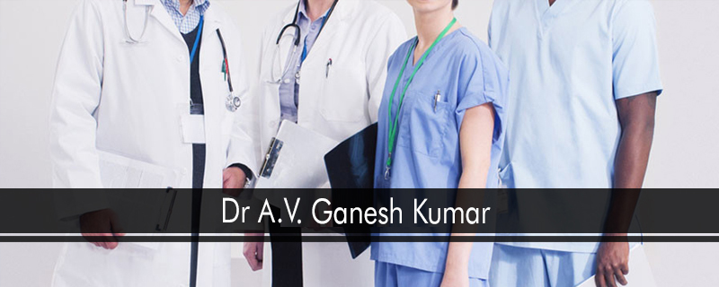 Dr A.V. Ganesh Kumar 